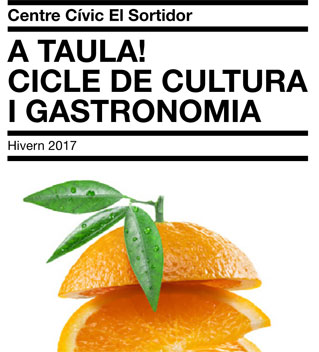 Programa del cicle de cultura i gastronomia A taula! 2017